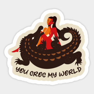 You crock my world Sticker